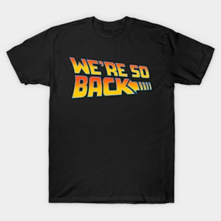 We're So Back Meme Funny T-Shirt